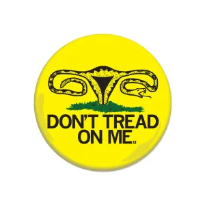 Don't Tread On Me Uterus Button